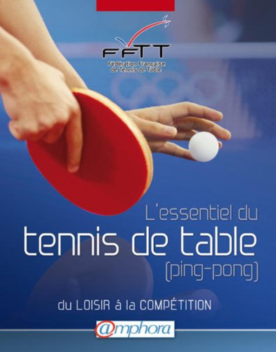 L'essentiel du tennis de table (ping-pong)