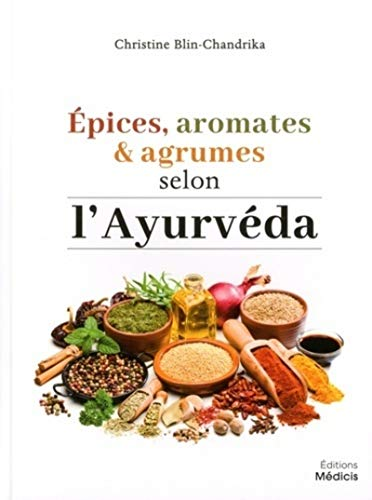 Epices, aromates et agrumes selon l'Ayurvéda