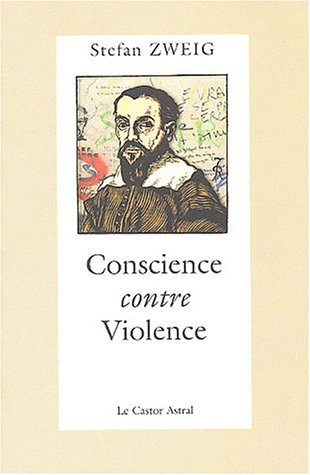 Conscience contre violence ou Castellion contre Calvin.