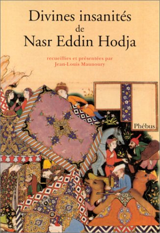 Divines insanités de Nasr Eddin Hodja