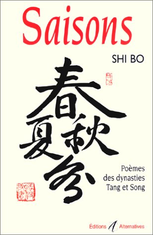 Saisons : poëmes des dynasties Tang et Song : calligraphies