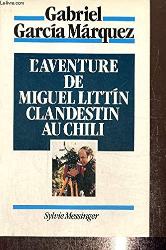 Aventure de Miguel Littin clandestin au Chili (L')