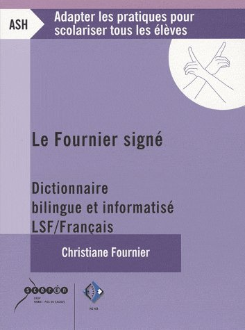 Le Fournier signé : dictionnaire bilingue et informatisé LSF-Français