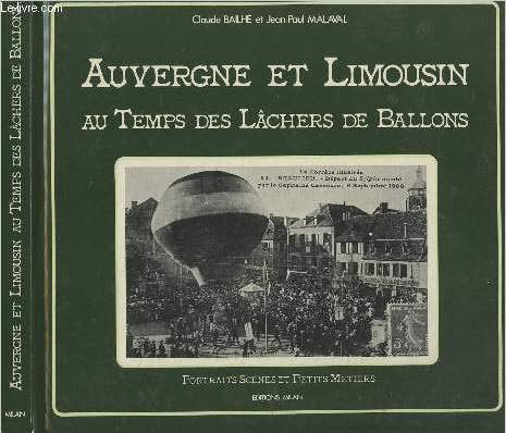 Auvergne et Limousin au temps des lâchers de ballon