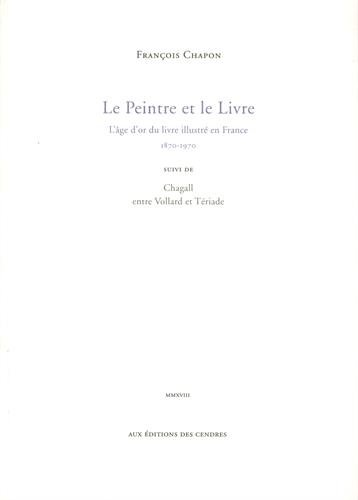 peintre et le livre (Le) ; suivi de Chagall entre Vollard et T?eriade