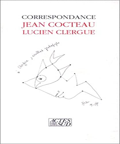Correspondance Jean Cocteau Lucien Clergue