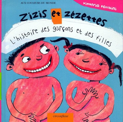 Zizis et Zézette l'histoire des garçons et des filles