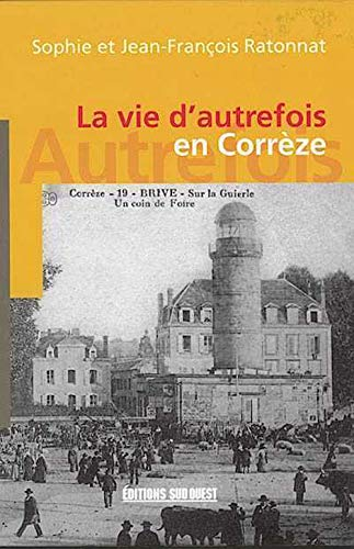 vie d'autrefois en Corrèze (La)
