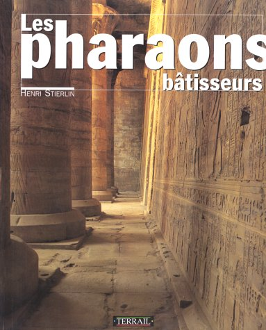 pharaons bâtisseurs Les