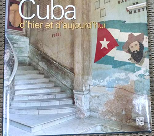 Cuba d'hier et d'aujourd'hui
