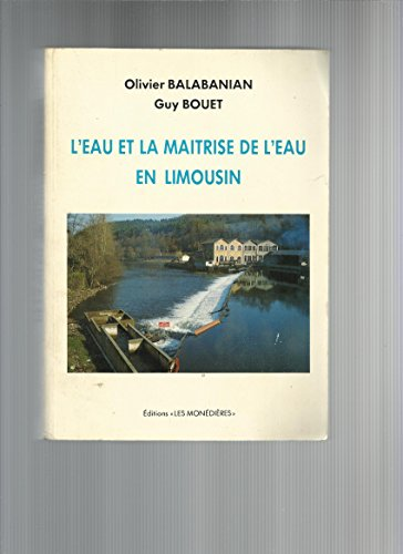 Eau et la maîtrise de l'eau en Limousin (L')