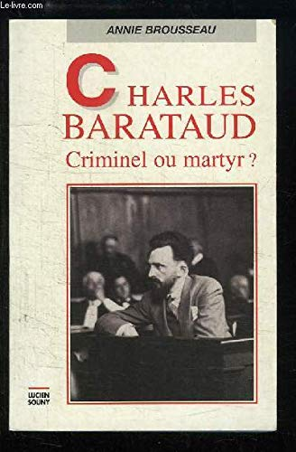 Charles Barataud , criminel ou martyr ?
