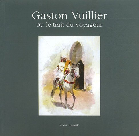 Gaston Vuillier ou le trait du voyageur