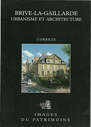 Brive-la-Gaillarde : urbanisme et architecture
