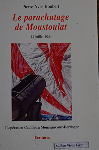 parachutage de Moustoulat 14 juillet 1944 (Le)