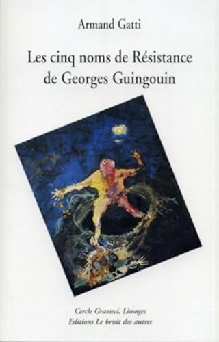 cinq noms de résistance de Georges Guingouin (Les)