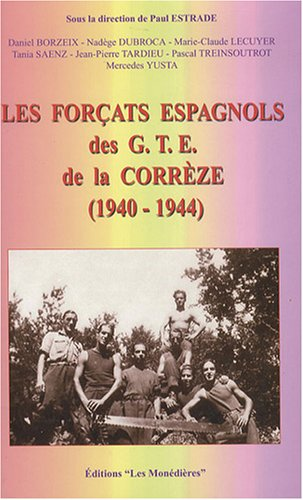 forçats espagnols des G.T.E. de la Corrèze (1940-1944) (Les)