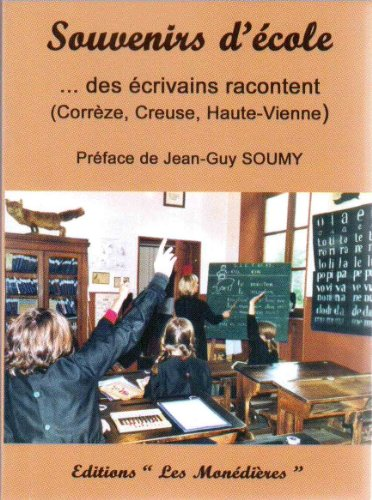 Souvenirs d'école...des écrivains racontent (Corrèze, Creuse, Haute-Vienne)