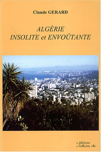 Algérie insolite et envoûtante