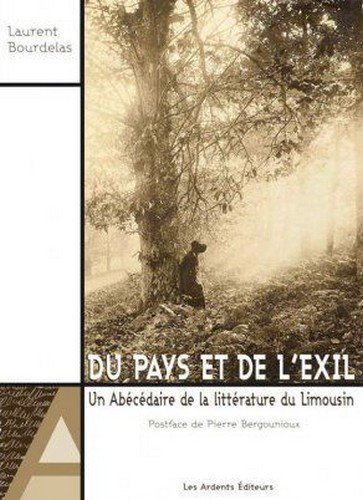 du pays et de l'exil : un abécédaire de la litterature du Limousin