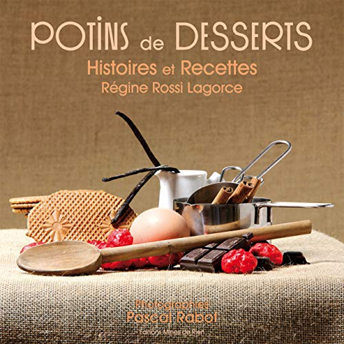 Potins de desserts histoires et recettes