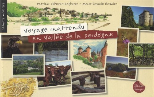 Voyage inattendu en vallée de la Dordogne