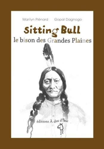 Sitting Bull, le bison des Grandes Plaines
