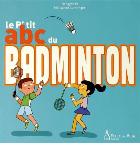 p'tit abc du badminton (Le)