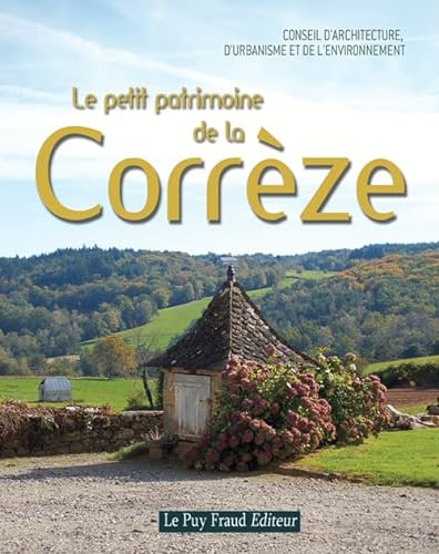 petit patrimoine de la Corrèze (Le)