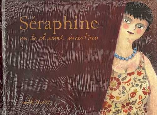 Seraphine ou le charme incertain