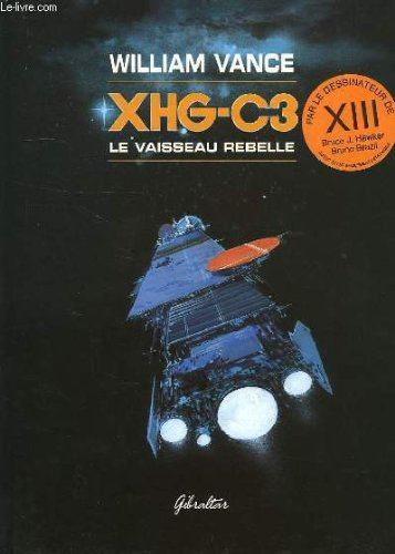 XHG-C3: le vaisseau rebelle.(Suivi de) la Terre de mes ancêtres