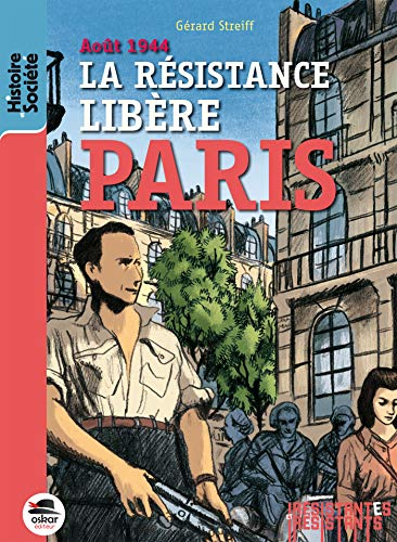 La Résistance libère Paris