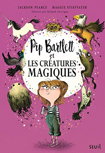 Pip Bartlett et les creatures magiques