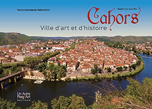 Cahors, ville d'art et d'histoire