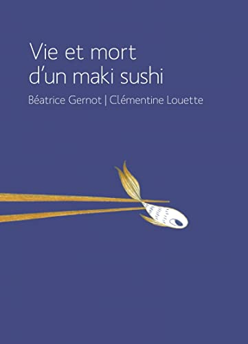 Vie et mort d'un maki sushi