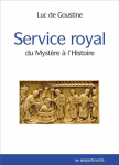 Service Royal : du Mystère à l'Histoire